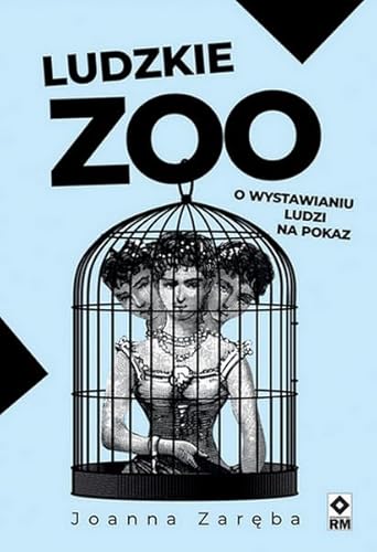Ludzkie zoo O wystawianiu ludzi na pokaz von RM