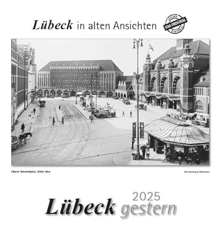Lübeck 2025: Lübeck in alten Ansichten Lübeck 2025: Lübeck in alten Ansichten