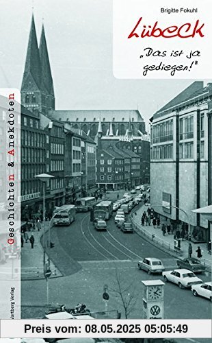 Lübeck - Geschichten und Anekdoten: "Das ist ja gediegen!"