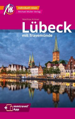 Lübeck MM-City inkl. Travemünde Reiseführer Michael Müller Verlag von Michael Müller Verlag