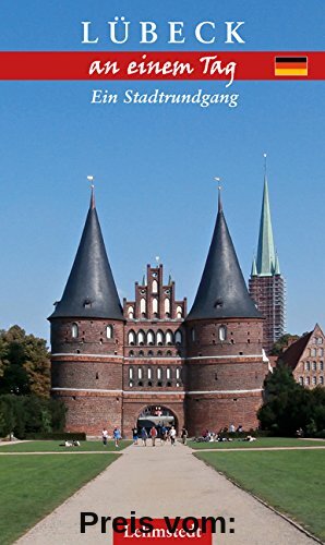 Lübeck an einem Tag: Ein Stadtrundgang