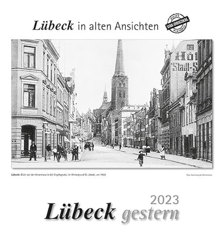Lübeck gestern 2023: Lübeck in alten Ansichten von HS Grafik + Druck