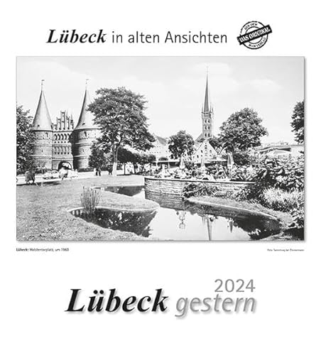 Lübeck gestern 2024: Lübeck in alten Ansichten