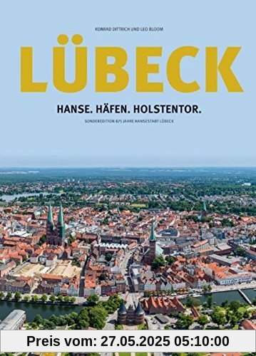 Lübeck: Hanse.Häfen.Holstentor: Sonderedition 875 Jahre Hansestadt Lübeck Lübeck: Hanse.Häfen.Holstentor: Sonderedition 875 Jahre Hansestadt Lübeck