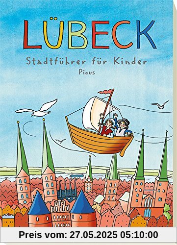 Lübeck. Stadtführer für Kinder