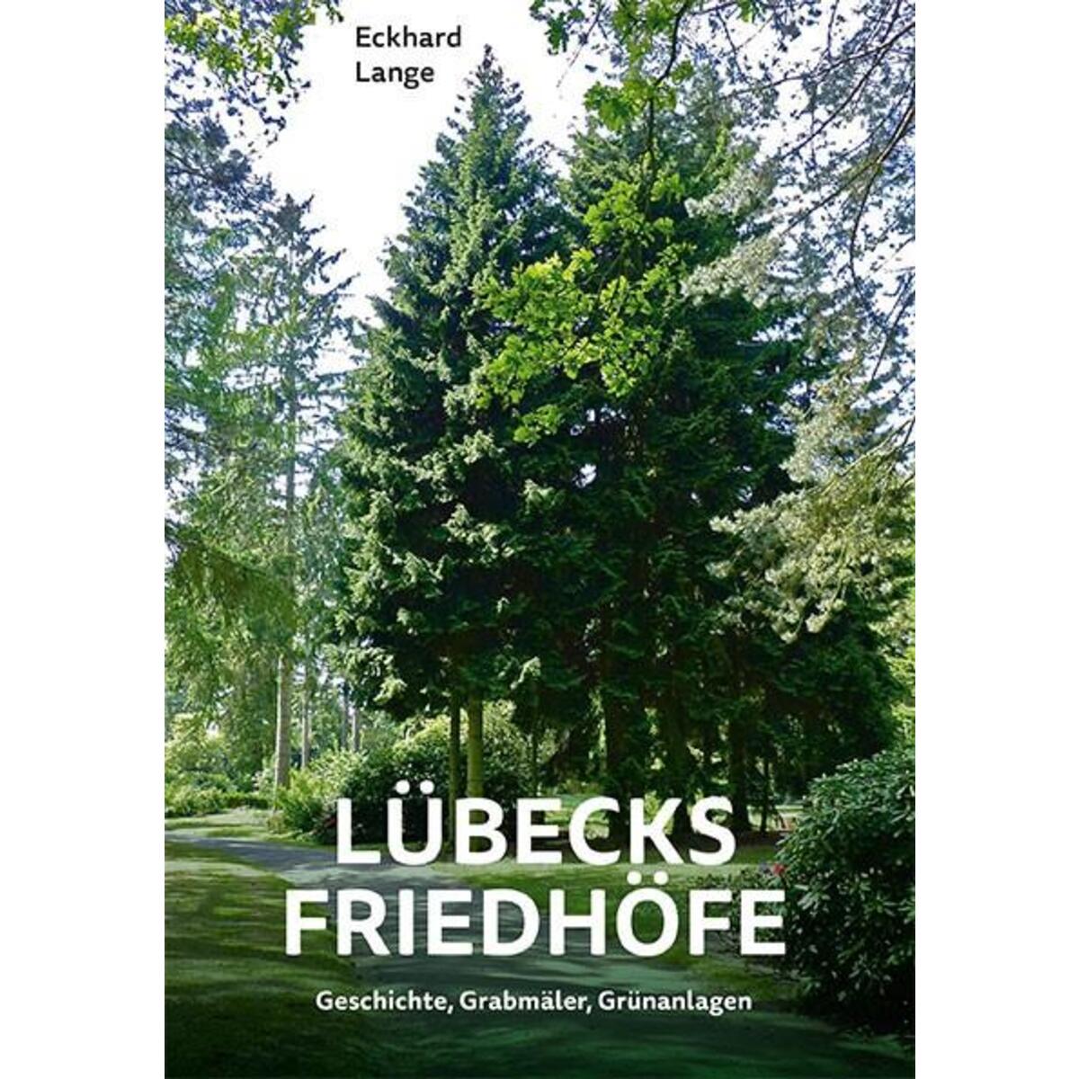 Lübecks Friedhöfe von Schmidt - Roemhild