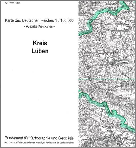 Lüben: Karte des Deutschen Reiches 1:100.000, Kreiskarte (Karte des Deutschen Reiches. Kreiskarten: 1:100000. Nachdruck aus Kartenbeständen des ehemaligen Reichsamtes für Landesaufnahme) von Bundesamt f. Kartographie u. Geodäsie