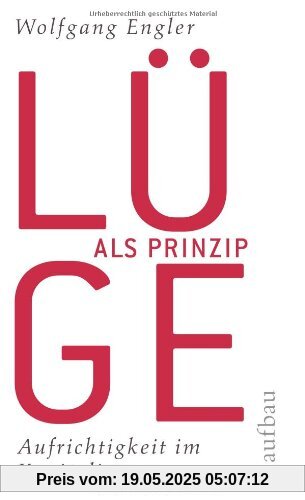 Lüge als Prinzip: Aufrichtigkeit im Kapitalismus