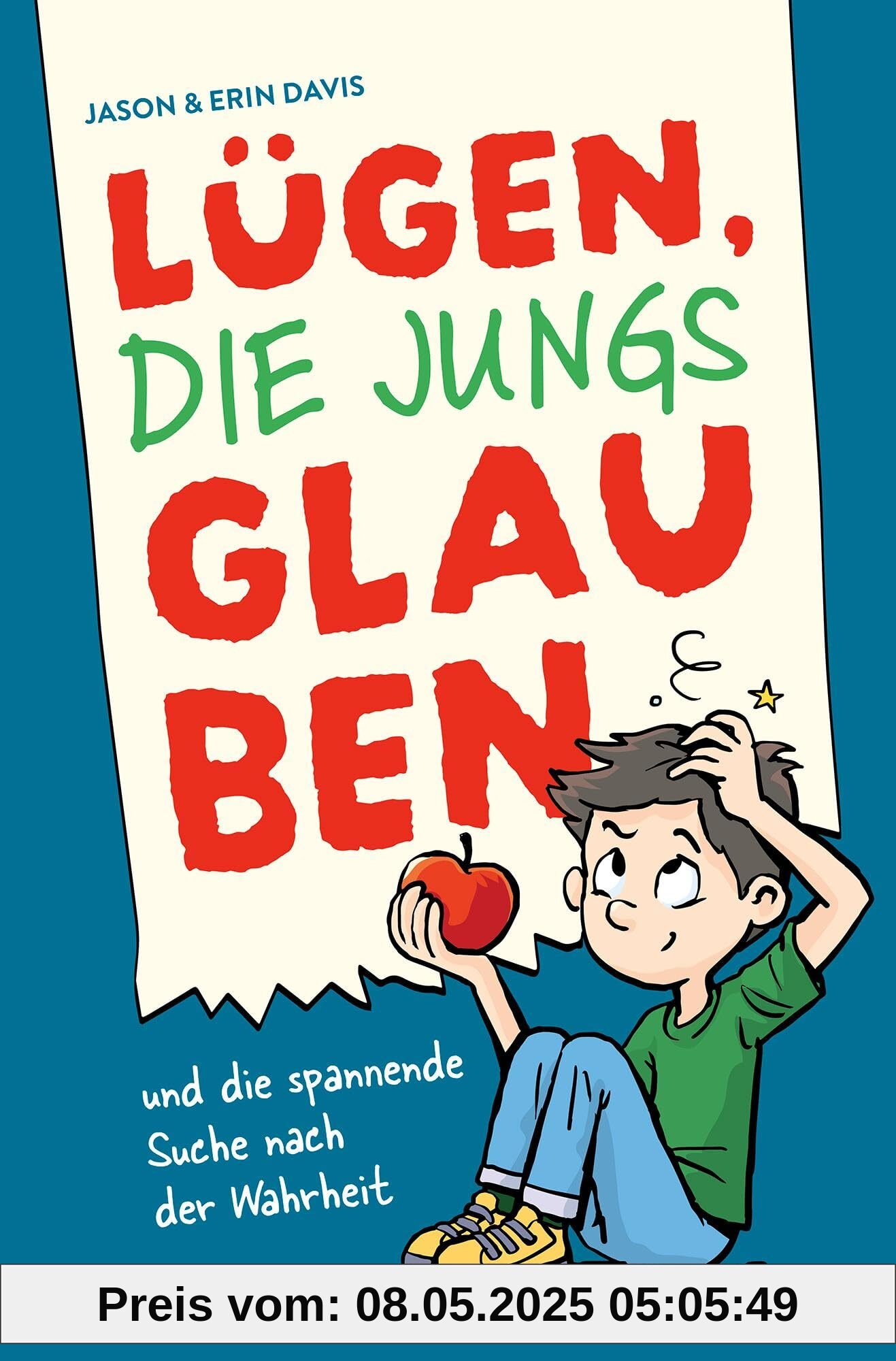 Lügen, die Jungs glauben: und die spannende Suche nach der Wahrheit