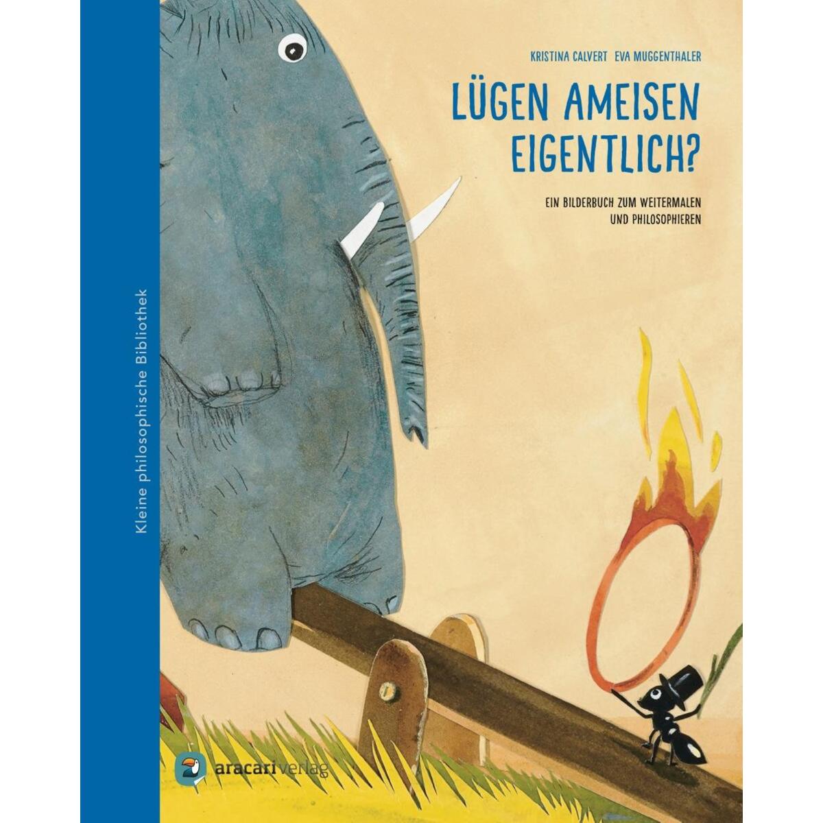 Lügen Ameisen eigentlich? Lügen Ameisen eigentlich? von aracari verlag ag