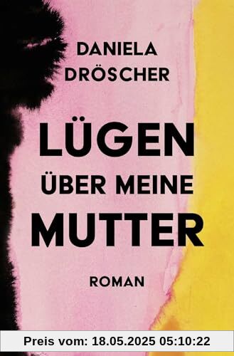 Lügen über meine Mutter: Roman