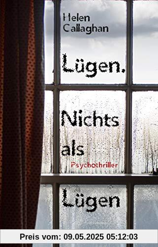 Lügen. Nichts als Lügen: Psychothriller