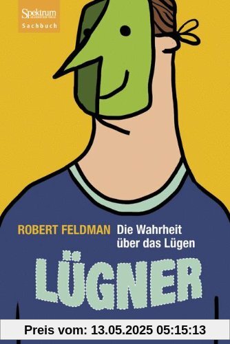 Lügner: Die Wahrheit über das Lügen Lügner: Die Wahrheit über das Lügen