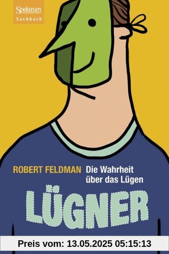 Lügner: Die Wahrheit über das Lügen