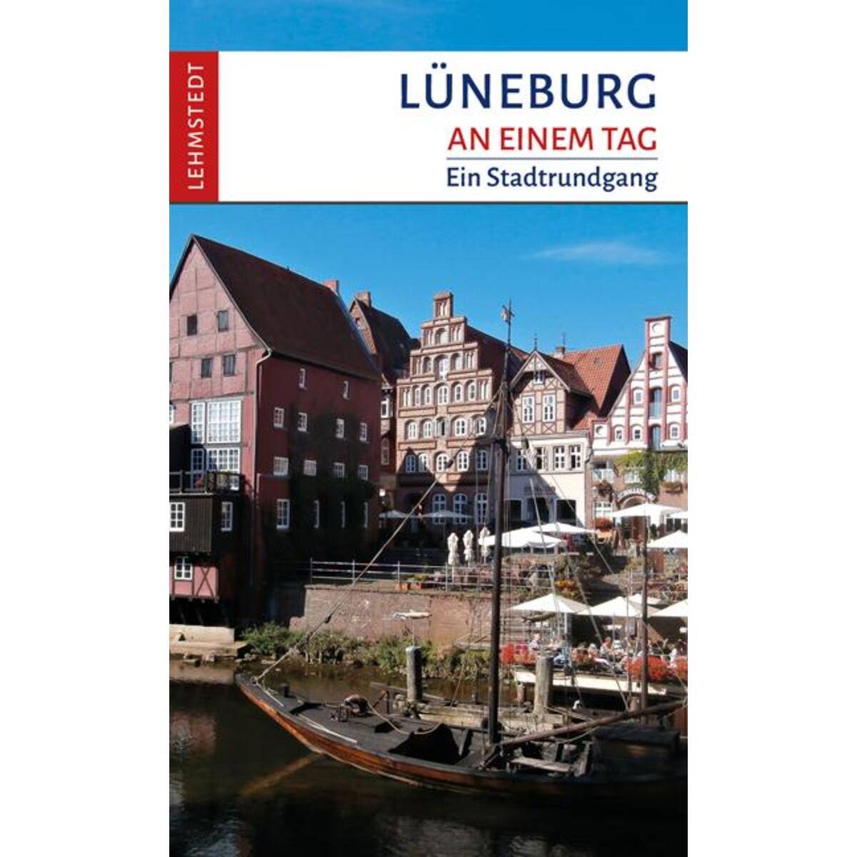 Lüneburg an einem Tag von Lehmstedt Verlag