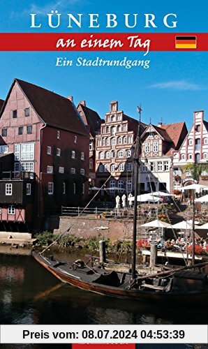 Lüneburg an einem Tag: Ein Stadtrundgang