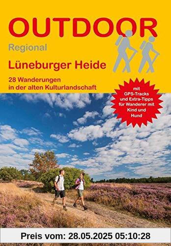 Lüneburger Heide: 28 Wanderungen in der alten Kulturlandschaft (Outdoor Regional)