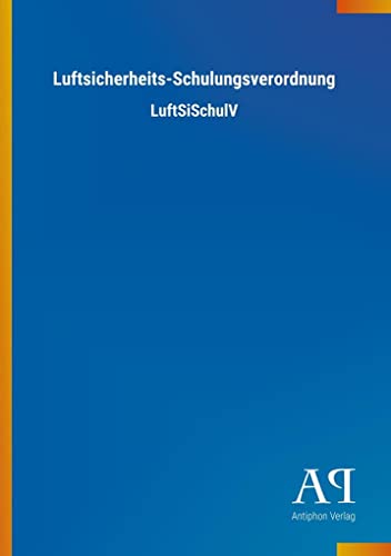 Luftsicherheits-Schulungsverordnung: LuftSiSchulV