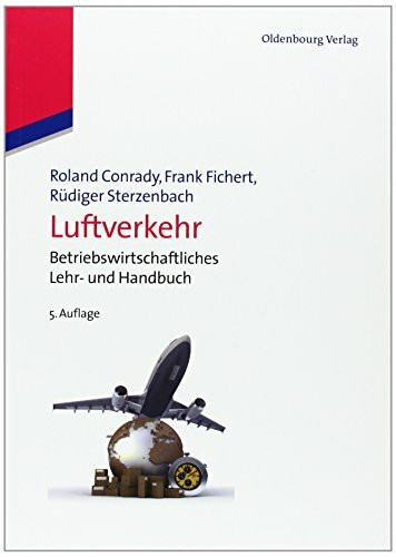 Luftverkehr: Betriebswirtschaftliches Lehr und Handbuch: Betriebswirtschaftliches Lehr- und Ha...