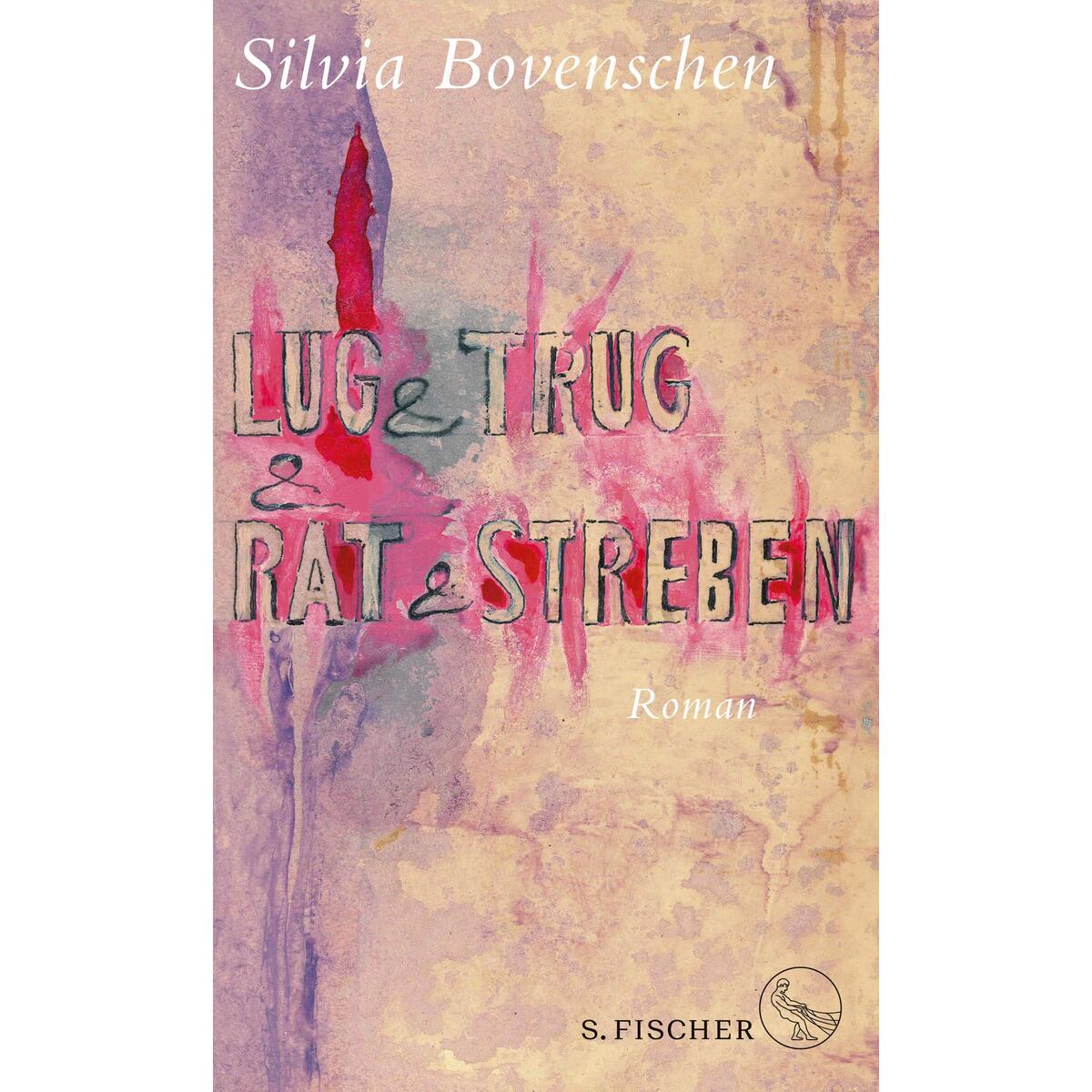 Lug und Trug und Rat und Streben von FISCHER, S.
