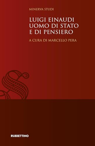 Luigi Einaudi uomo di Stato e di pensiero (Minerva Studi) von Rubbettino