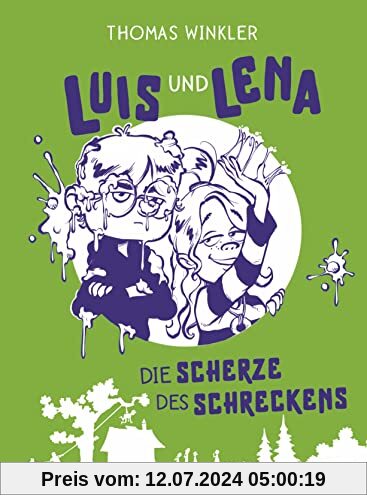 Luis und Lena - Die Scherze des Schreckens: Das dritte urkomische Abenteuer von Luis & Lena (Die Luis-und-Lena-Reihe, Band 3)
