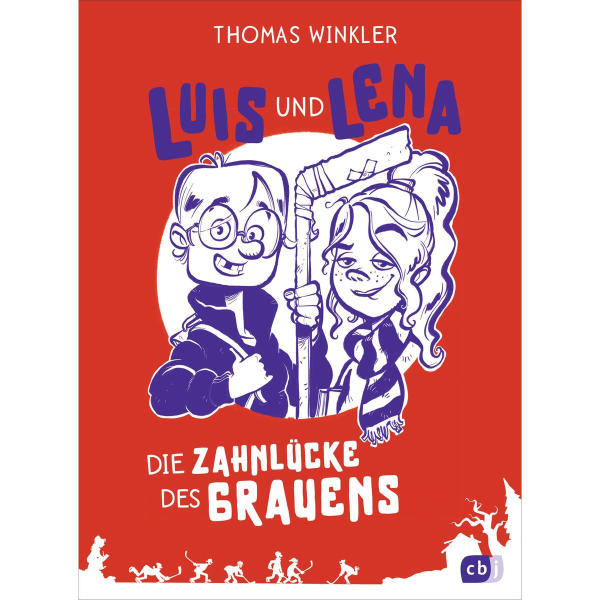 Luis und Lena - Die Zahnlücke des Grauens Luis und Lena - Die Zahnlücke des Grauens von cbj