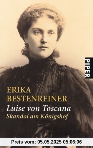 Luise von Toscana: Skandal am Königshof