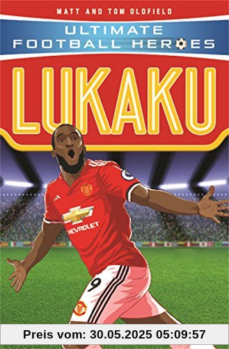 Lukaku: From the Playground to the Pitch (Ultimate Football Heroes)