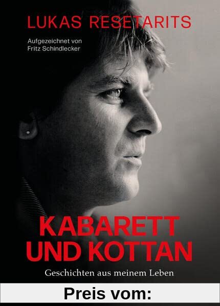 Lukas Resetarits - Kabarett und Kottan: Geschichten aus meinem Leben. Mit einem Vorwort von Josef Hader: Geschichten aus meinem Leben - Vorwort von Josef Hader