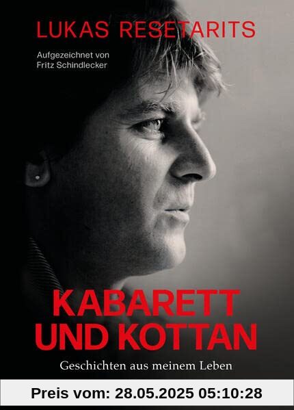 Lukas Resetarits - Kabarett und Kottan: Geschichten aus meinem Leben. Mit einem Vorwort von Josef Hader: Geschichten aus meinem Leben - Vorwort von Josef Hader