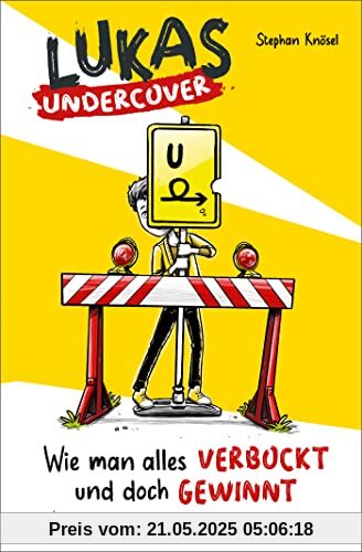 Lukas Undercover – Wie man alles verbockt und doch gewinnt: Band 1