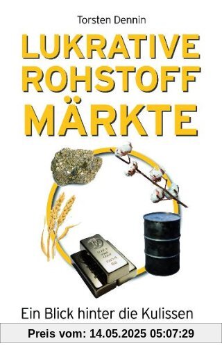 Lukrative Rohstoffmärkte: Ein Blick hinter die Kulissen