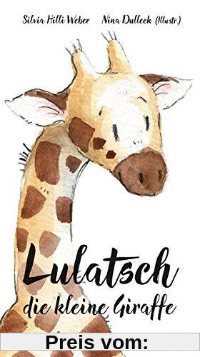 Lulatsch, die kleine Giraffe (Bilderbücher für 3- bis 6-Jährige - Pappbilderbuch)