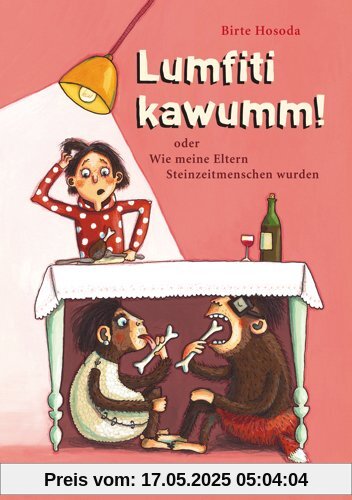 Lumfiti kawumm!: oder Wie meine Eltern Steinzeitmenschen wurden (Kinderroman)