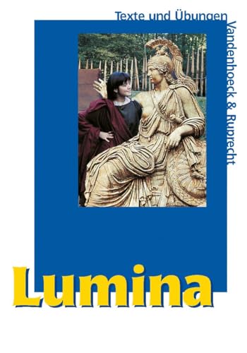 Lumina, Texte und Übungen: Unterrichtswerk für Latein als 2. Fremdsprache / Text- und Übungsband mit Vokabelheft