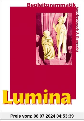 Lumina. Lehrgang für Latein als 2. Fremdsprache: Lumina, Begleitgrammatik