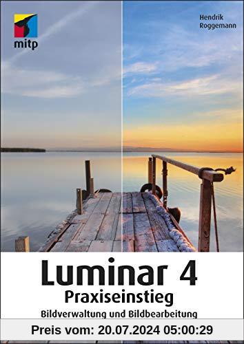 Luminar 4 Praxiseinstieg: Bildverwaltung und Bildbearbeitung (mitp Anwendungen)