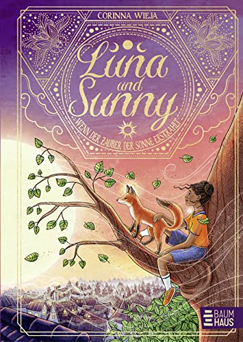 Luna und Sunny - Wenn der Zauber der Sonne erstrahlt (Band 2): Eine Freundschaftsgeschichte voller Magie und Abenteuer (Luna & Sunny, Band 2) von Baumhaus
