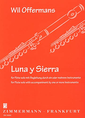 Luna y Sierra: Jahresgabe 2009 für die Mitglieder des Vereins Freund der Querflöte e.V.. Flöte mit Begleitung von Instrumenten. (Jahresgabe FdQ)