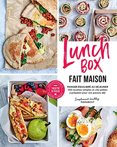 Lunch box fait maison: Manger équilibré au déjeuner - 100 recettes simples et vite prêtes à préparer pour vos pauses déj' von MARABOUT