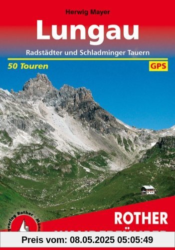 Lungau - Radstädter und Schladminger Tauern. 50 Touren (Rother Wanderführer)