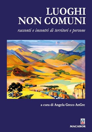 Luoghi non comuni. Racconti e incontri di territori e persone (Nodi) von Macabor