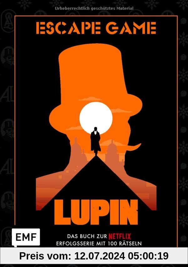 Lupin: Escape Game – Das offizielle Buch zur Netflix-Erfolgsserie!: Packendes Spieleerlebnis mit über 100 kniffligen Rätseln, verschlüsselten Codes, verborgenen Hinweisen und geheimen Botschaften