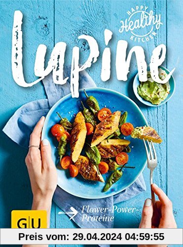Lupine: Flower-Power-Proteine (Happy Healthy Kitchen)