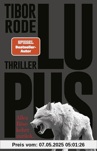 Lupus: Alles Böse kehrt zurück. Thriller | Spiegel-Bestseller-Autor