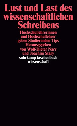 Lust und Last des wissenschaftlichen Schreibens: Hochschullehrerinnen und Hochschullehrer geben Studierenden Tips (suhrkamp taschenbuch wissenschaft) von Suhrkamp Verlag
