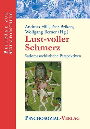 Lust-voller Schmerz: Sadomasochistische Perspektiven (Beiträge zur Sexualforschung) von Psychosozial Verlag GbR