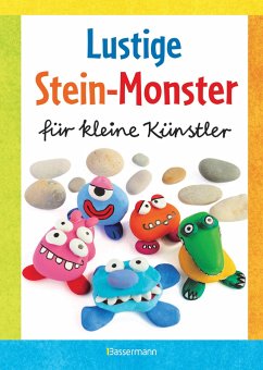 Lustige Stein-Monster für kleine Künstler. Basteln mit Steinen aus der Natur. Ab 5 Jahren von Bassermann