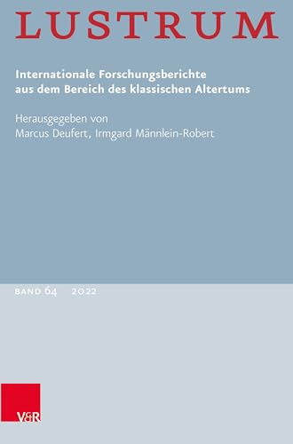 Lustrum Band 64 – 2022 (Lustrum: Internationale Forschungsberichte aus dem Bereich des klassischen Altertums) von V&R